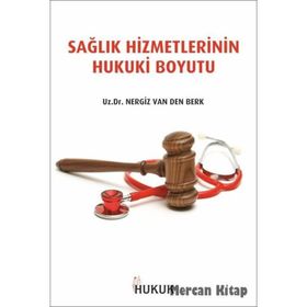 Sağlık Hizmetlerinin Hukuki Boyutu - Uzm. Dr. Nergiz Van Der Berk