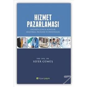 Sağlık Hizmetlerinin Pazarlaması ve Reklamın Etkileri - Sefer Gümüş Derya Toy