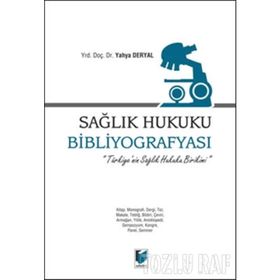 Sağlık Hukuku Bibliyografyası - Yahya Deryal