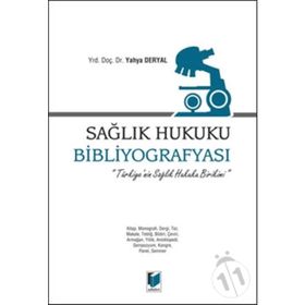 Sağlık Hukuku Bibliyografyası - Yahya Deryal