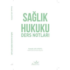 Sağlık Hukuku Ders Notları Kemale Aslanova
