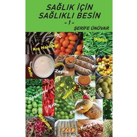 Sağlık İçin Sağlıklı Besin - Şerife Ünüvar