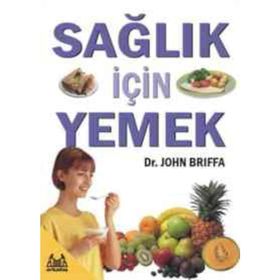 SAĞLIK İÇİN YEMEK - JOHN BRIFFA