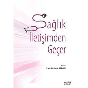 Sağlık İletişimden Geçer Suat Gezgin - Nobel Tıp Kitabevi