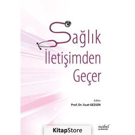 Sağlık İletişimden Geçer Suat Gezgin - Nobel Tıp Kitabevi