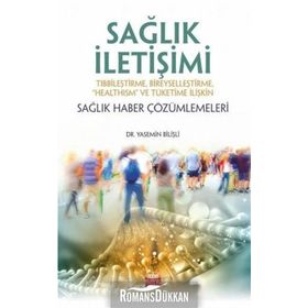 Sağlık İletişimi-Sağlık Haber Çözümlemeleri - Yasemin Bilişli
