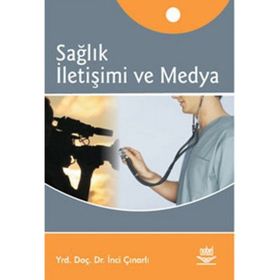 SAĞLIK İLETİŞİMİ VE MEDYA - İNCİ ÇINARLI