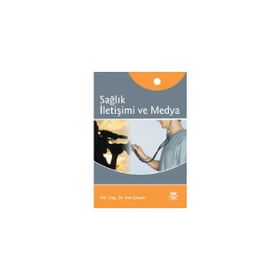SAĞLIK İLETİŞİMİ VE MEDYA - İNCİ ÇINARLI