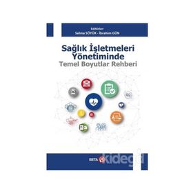 Sağlık İşletmeleri Yönetiminde Temel Boyutlar Rehberi Beta Yayınları