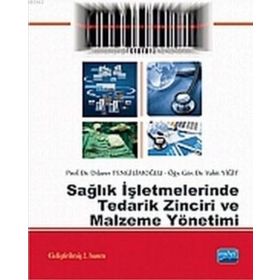 Sağlık İşletmelerinde Tedarik Zinciri ve Malzeme Yönetimi - Vahit Yiğit Dilaver Tengilimoğlu
