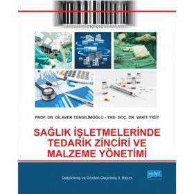 Sağlık İşletmelerinde Tedarik Zinciri ve Malzeme Yönetimi - Vahit Yiğit Dilaver Tengilimoğlu