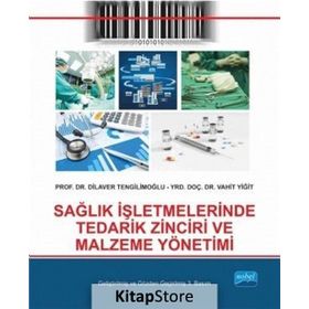 Sağlık İşletmelerinde Tedarik Zinciri ve Malzeme Yönetimi - Vahit Yiğit Dilaver Tengilimoğlu