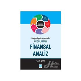 SAĞLIK İŞLETMELERINDE UYGULAMALI FINANSAL ANALIZ - FARUK DAYI