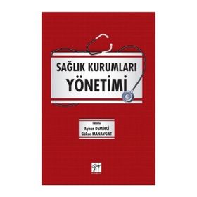 Sağlık Kurumları Yönetimi - Ayhan Demirci Gökçe Manavgat (ISBN:9786057805560)