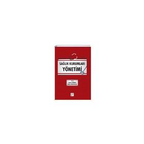 Sağlık Kurumları Yönetimi - Ayhan Demirci Gökçe Manavgat (ISBN:9786057805560)