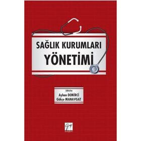 Sağlık Kurumları Yönetimi - Ayhan Demirci Gökçe Manavgat (ISBN:9786057805560)