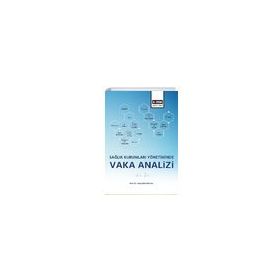 Sağlık Kurumları Yönetiminde Vaka Analizi Eğitim Yayınevi