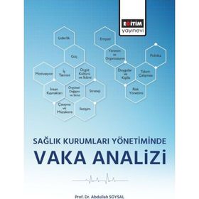 Sağlık Kurumları Yönetiminde Vaka Analizi Eğitim Yayınevi