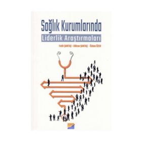 Sağlık Kurumlarında Liderlik Araştırmaları / Fatih Şantaş