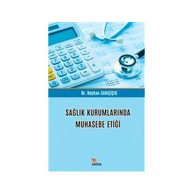 Sağlık Kurumlarında Muhasebe Etiği Kriter Yayınları