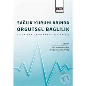 Sağlık Kurumlarında Örgütsel Davranış - Ahmet Emin Erbaycu