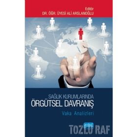 Sağlık Kurumlarında Örgütsel Davranış - Ahmet Emin Erbaycu