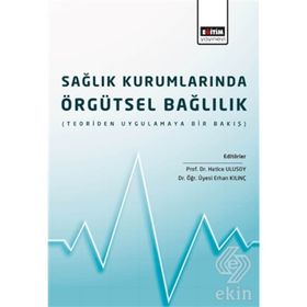 Sağlık Kurumlarında Örgütsel Davranış - Ahmet Emin Erbaycu