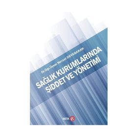 Sağlık Kurumlarında Şiddet ve Yönetimi Nevzat Devebakan