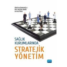 Sağlık Kurumlarında Stratejik Yönetim - Duygu Ürek