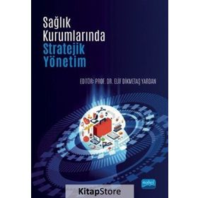 Sağlık Kurumlarında Stratejik Yönetim - Duygu Ürek