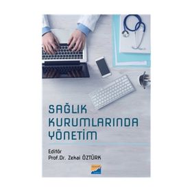 Sağlık Kurumlarında Yönetim - Prof. Dr. Zekai Öztürk