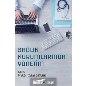 Sağlık Kurumlarında Yönetim - Prof. Dr. Zekai Öztürk