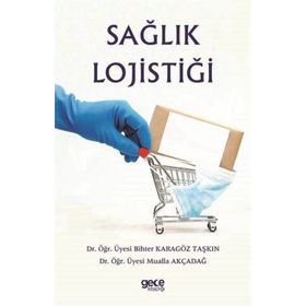 Sağlık Lojistiği - Bihter Karagöz Taşkın
