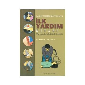 SAĞLIK MESLEK EĞİTİMİ İÇİN İLK YARDIM - H. İBRAHİM SOMYÜREK