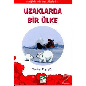 SAĞLIK OLSUN DIZISI 01 UZAKLARDA BIR ÜLKE - SEVİNÇ KUŞOĞLU