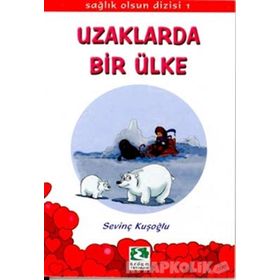 SAĞLIK OLSUN DIZISI 01 UZAKLARDA BIR ÜLKE - SEVİNÇ KUŞOĞLU