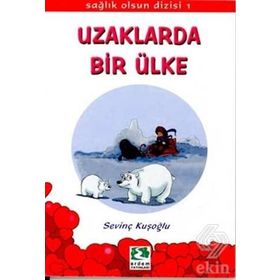 SAĞLIK OLSUN DIZISI 01 UZAKLARDA BIR ÜLKE - SEVİNÇ KUŞOĞLU