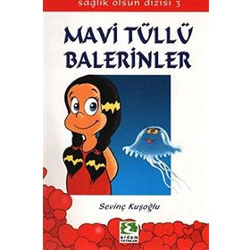 SAĞLIK OLSUN DIZISI 03 MAVI TÜLLÜ BALERINLER - SEVİNÇ KUŞOĞLU