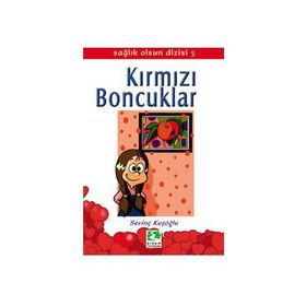 SAĞLIK OLSUN DIZISI 05 KIRMIZI BONCUKLAR - SEVİNÇ KUŞOĞLU