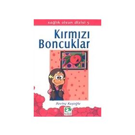 SAĞLIK OLSUN DIZISI 05 KIRMIZI BONCUKLAR - SEVİNÇ KUŞOĞLU