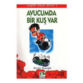 SAĞLIK OLSUN DIZISI 07 AVUCUMDA BIR KUŞ VAR - SEVİNÇ KUŞOĞLU