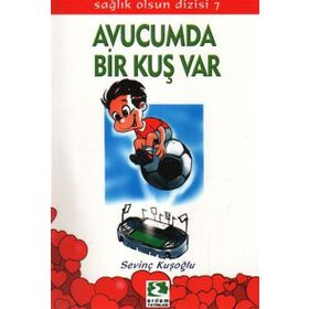SAĞLIK OLSUN DIZISI 07 AVUCUMDA BIR KUŞ VAR - SEVİNÇ KUŞOĞLU