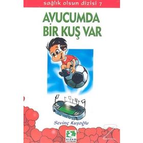 SAĞLIK OLSUN DIZISI 07 AVUCUMDA BIR KUŞ VAR - SEVİNÇ KUŞOĞLU