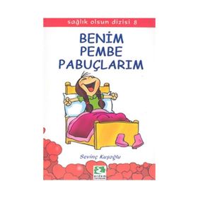 SAĞLIK OLSUN DIZISI 08 BENIM PEMBE PABUÇLARIM - SEVİNÇ KUŞOĞLU