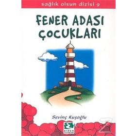 SAĞLIK OLSUN DIZISI 09 FENER ADASI ÇOCUKLARI - SEVİNÇ KUŞOĞLU