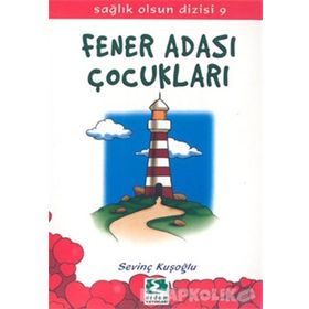 SAĞLIK OLSUN DIZISI 09 FENER ADASI ÇOCUKLARI - SEVİNÇ KUŞOĞLU