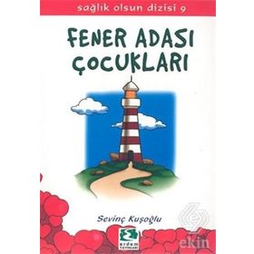 SAĞLIK OLSUN DIZISI 09 FENER ADASI ÇOCUKLARI - SEVİNÇ KUŞOĞLU