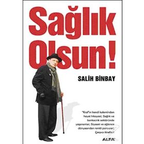 SAĞLIK OLSUN! - SALIH BINBAY