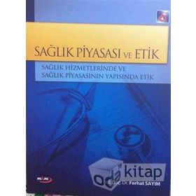 Sağlık Piyasası ve Etik - Ferhat Sayım