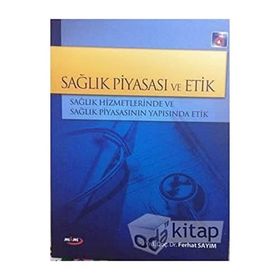 Sağlık Piyasası ve Etik - Ferhat Sayım